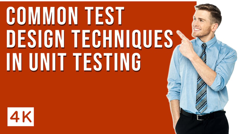 Common Test Design Techniques for Unit Testing